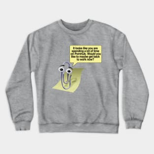 It looks like you are spending a lot of time on Pornhub - Clippy Funny Quotes Crewneck Sweatshirt